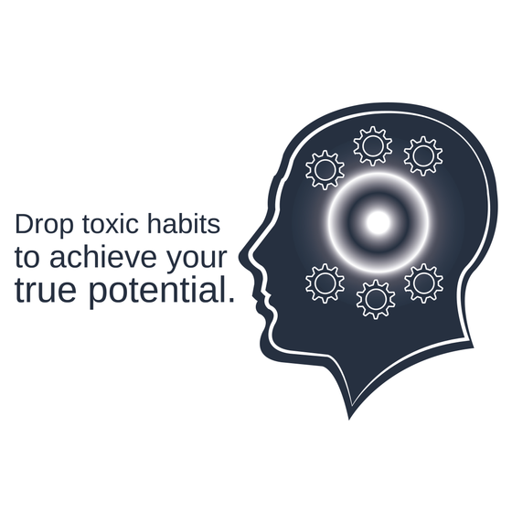 6 Toxic Habits You Have To Drop if You Ever Want to Achieve Your True Potential